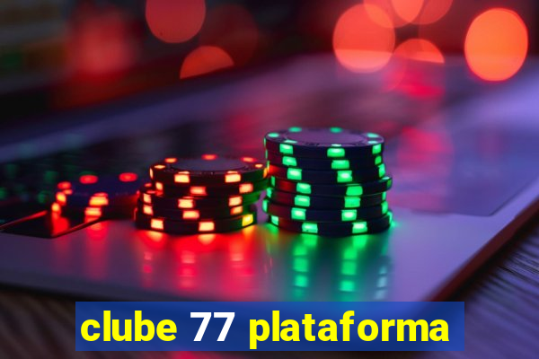 clube 77 plataforma